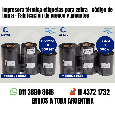 Impresora térmica etiquetas para zebra  código de barra - Fabricación de juegos y juguetes